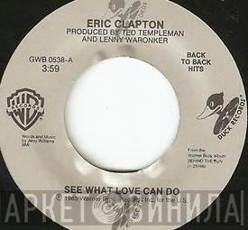 Eric Clapton - See What Love Can Do / Forever Man