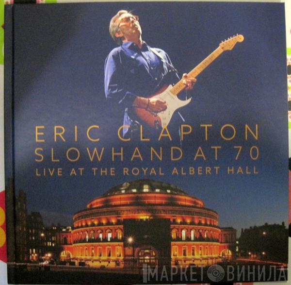 Eric Clapton - Slowhand At 70: Live At The Royal Albert Hall
