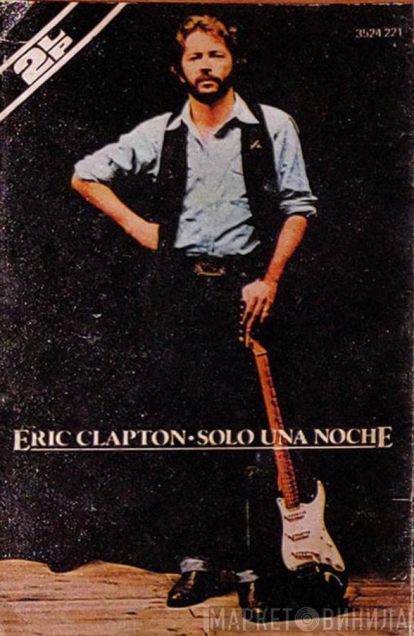  Eric Clapton  - Solo Una Noche
