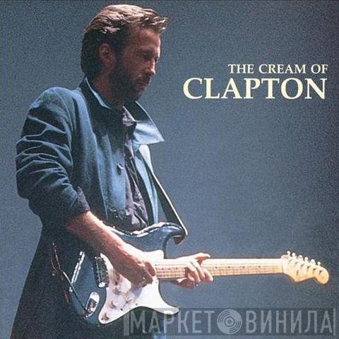  Eric Clapton  - The Cream Of Clapton