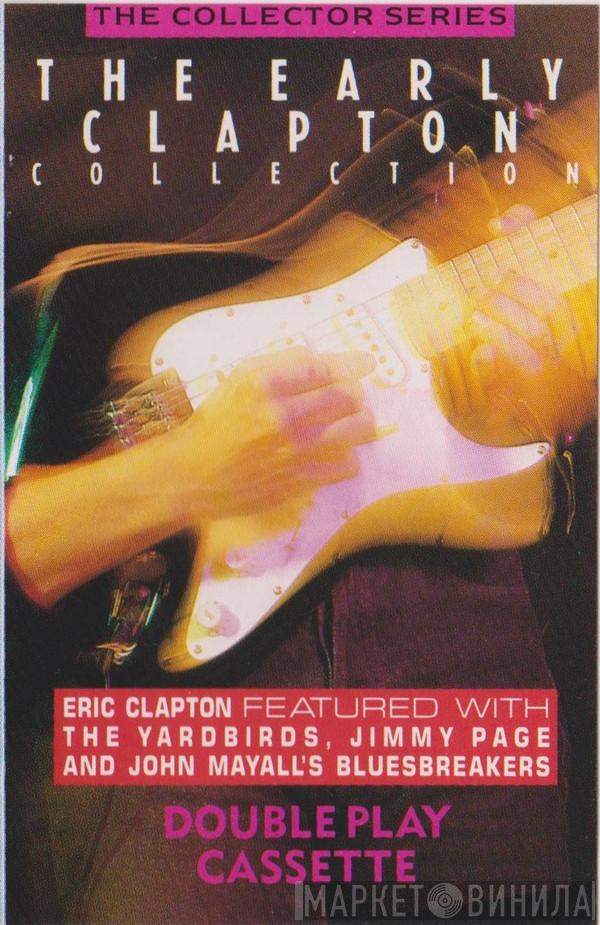 Eric Clapton, The Yardbirds, Jimmy Page, John Mayall & The Bluesbreakers - The Early Clapton Collection