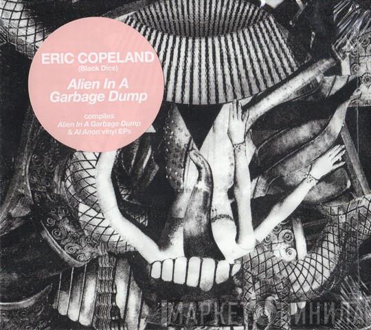  Eric Copeland   - Alien In A Garbage Dump