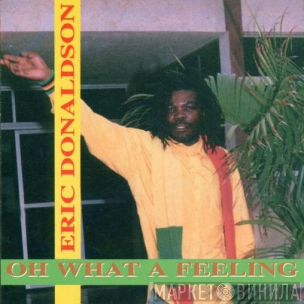  Eric Donaldson  - Oh What A Feeling