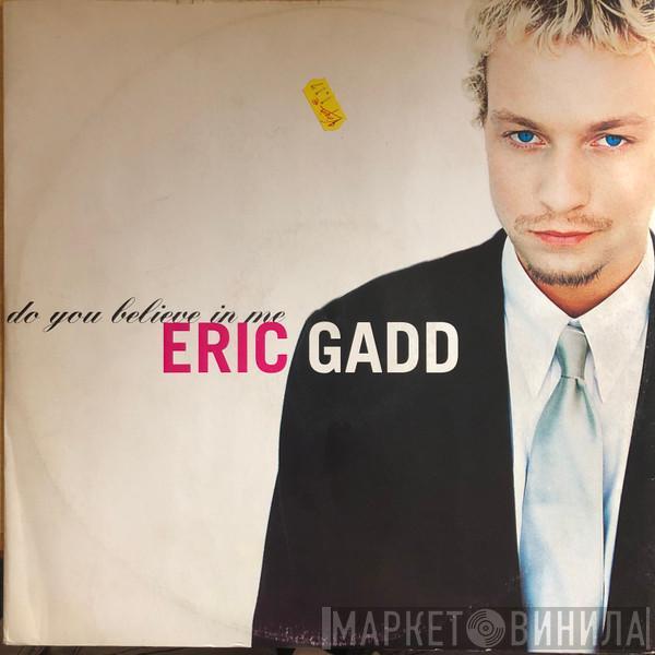Eric Gadd - Do You Believe In Me