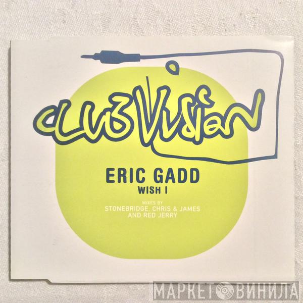  Eric Gadd  - Wish I