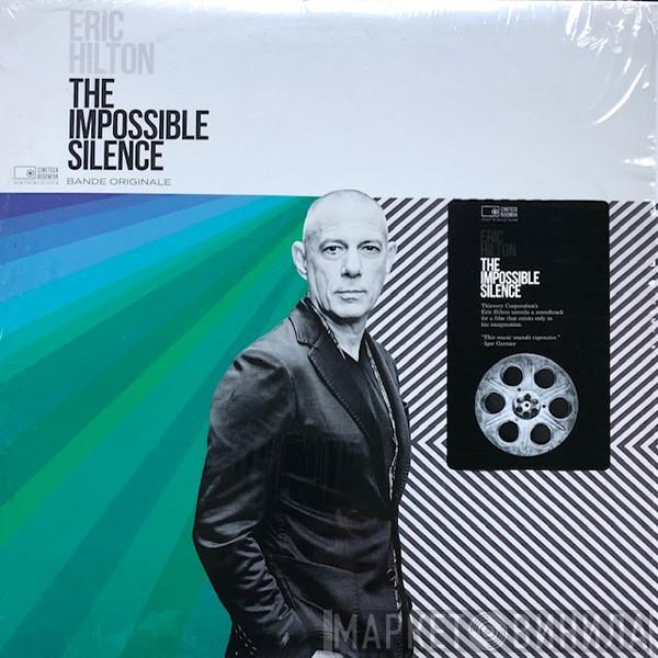 Eric Hilton - The Impossible Silence