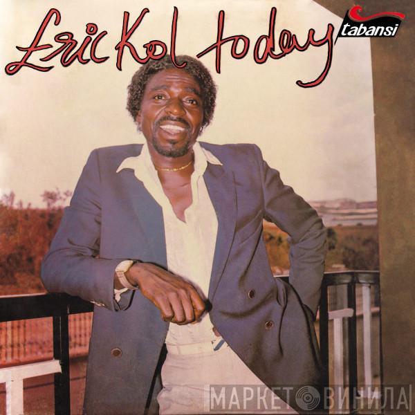 Eric Kol - Today