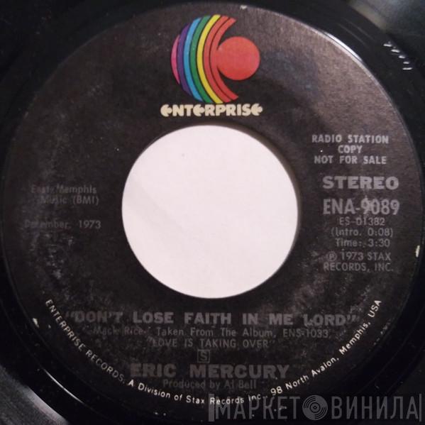 Eric Mercury - Don't Lose Faith In Me Lord