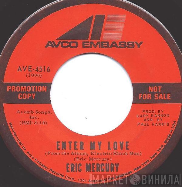  Eric Mercury  - Enter My Love