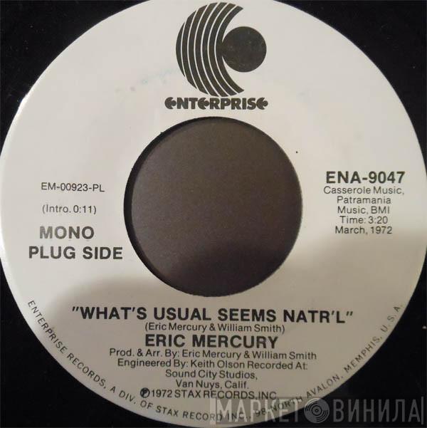  Eric Mercury  - What's Usual Seems Natr'l