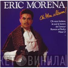 Eric Morena - Oh Mon Album!