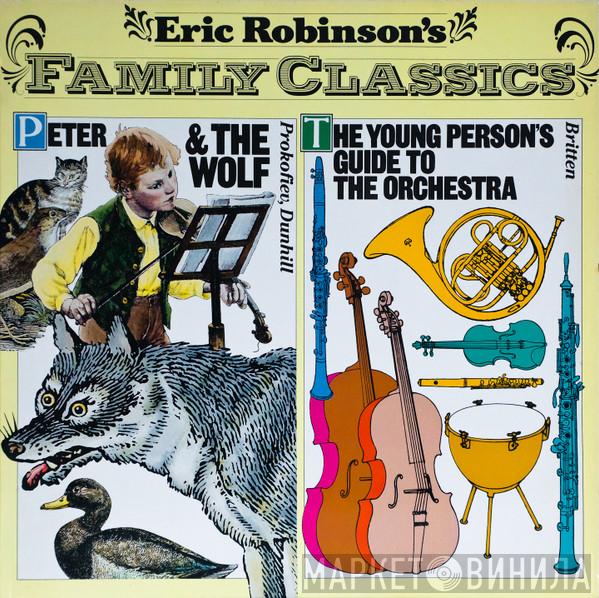 Eric Robinson   - Eric Robinson's Family Classics: Peter And The Wolf / The Young Person's Guide To The Orchestra