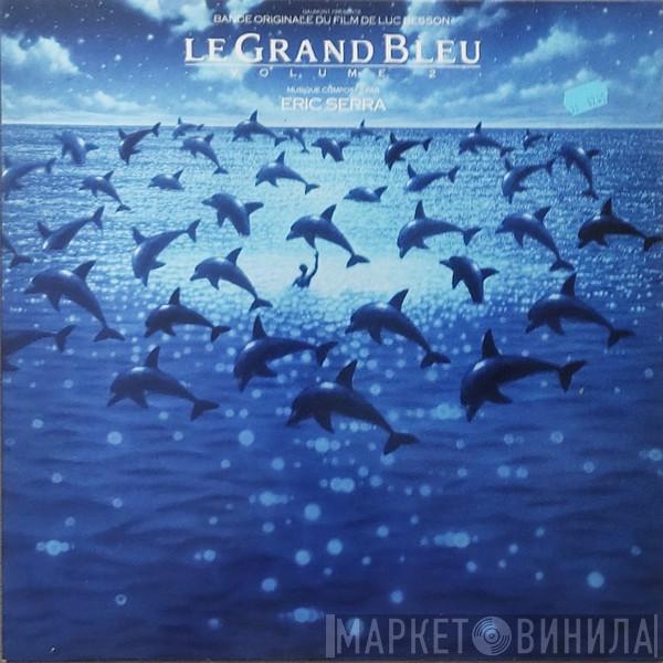  Eric Serra  - Le Grand Bleu Volume 2 (Bande Originale Du Film De Luc Besson)