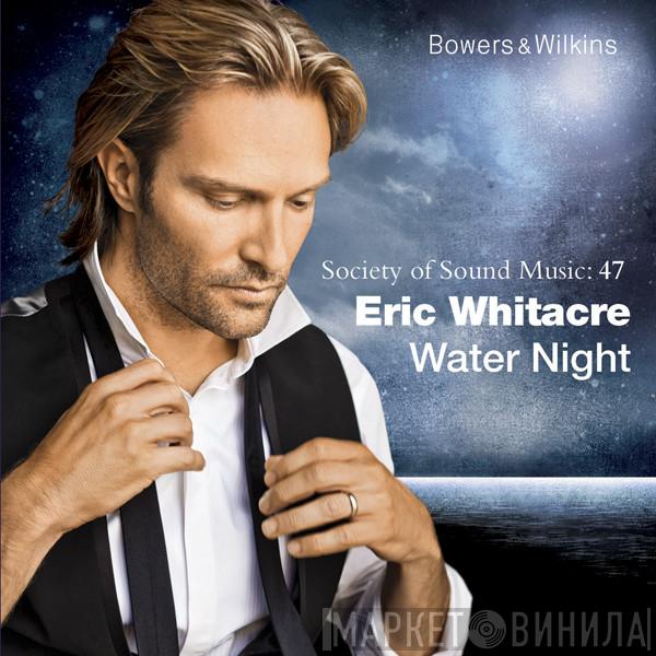  Eric Whitacre  - Water Night
