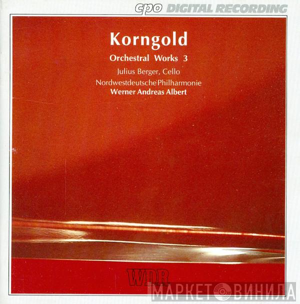 Erich Wolfgang Korngold, Julius Berger, Nordwestdeutsche Philharmonie, Werner Andreas Albert - Orchestral Works 3