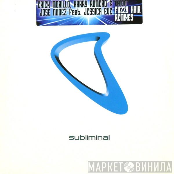 , Erick Morillo & Harry "Choo Choo" Romero Feat. Jose Nuñez  Jessica Eve  - Dancin (Fuzzy Hair Remixes)