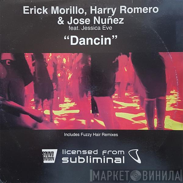 , Erick Morillo & Harry "Choo Choo" Romero Feat. Jose Nuñez  Jessica Eve  - Dancin'