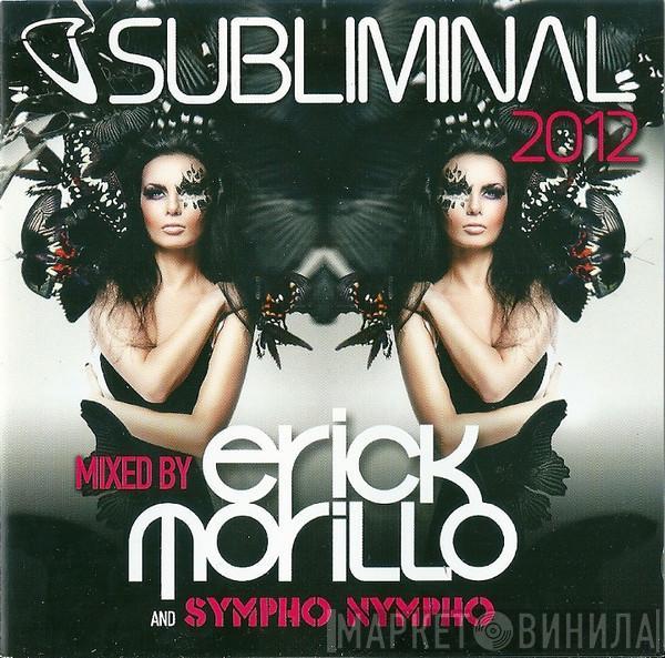 Erick Morillo, Sympho Nympho - Subliminal 2012