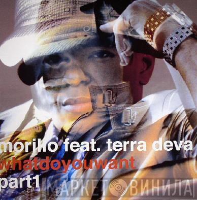 Erick Morillo, Terra Deva - What Do You Want (Part 1)