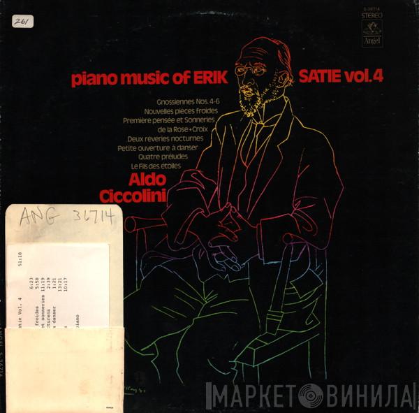 , Erik Satie  Aldo Ciccolini  - Piano Music Of Erik Satie, Vol. 4