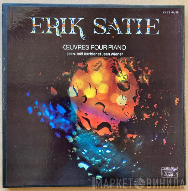 Erik Satie, Jean-Joël Barbier, Jean Wiener - Erik Satie - L'Œuvre Pour Piano