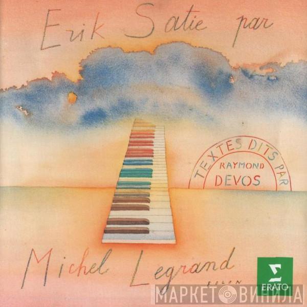 , Erik Satie , Michel Legrand  Raymond Devos  - Erik Satie Par Michel Legrand, Textes Dits Par Raymond Devos