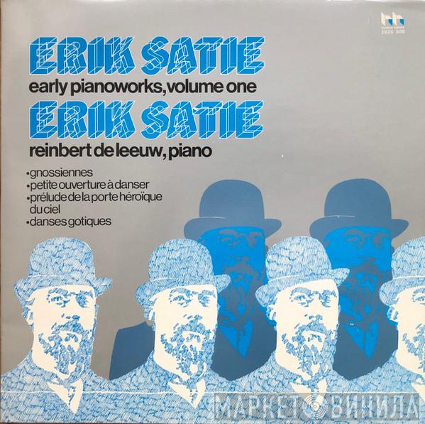 , Erik Satie  Reinbert de Leeuw  - Early Piano Works, Volume One