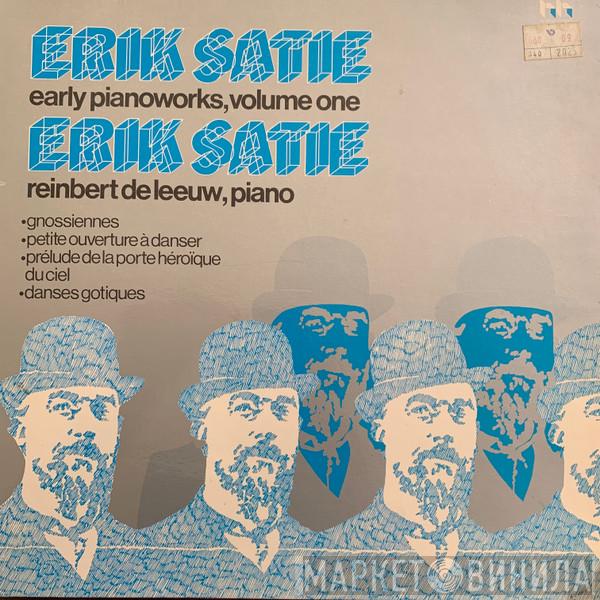, Erik Satie  Reinbert de Leeuw  - Early Pianoworks, Volume One