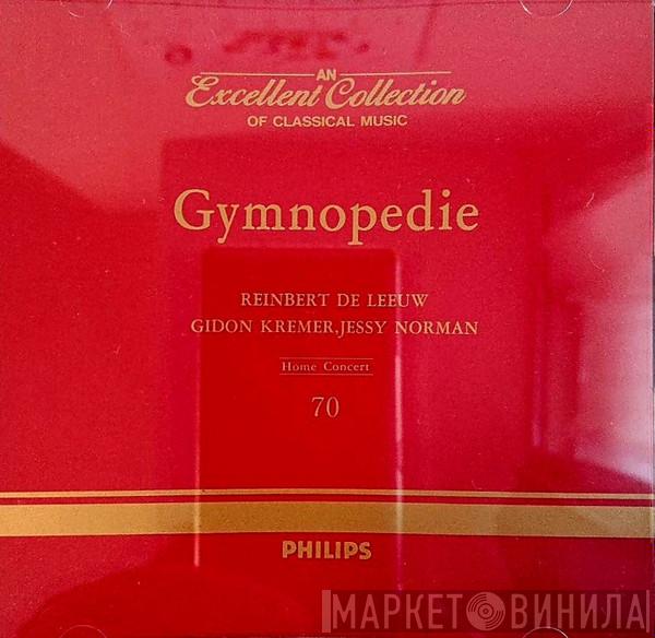 — Erik Satie , Reinbert de Leeuw , Gidon Kremer  Jessye Norman  - Gymnopedie