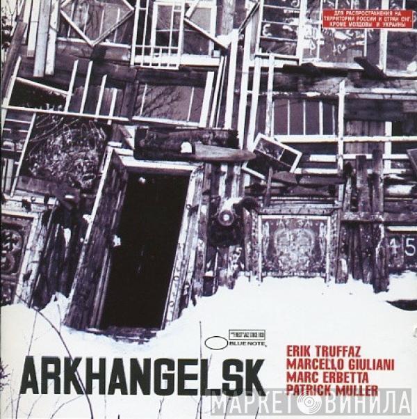 Erik Truffaz, Marcello Giuliani, Marc Erbetta, Patrick Muller - Arkhangelsk