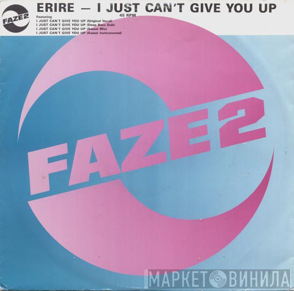 Erire - I Just Can't Give You Up