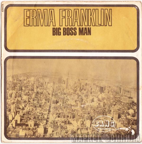  Erma Franklin  - Big Boss Man / Don't Catch The Dog's Bone