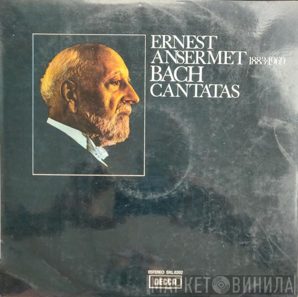 · Ernest Ansermet  Johann Sebastian Bach  - Bach Cantatas