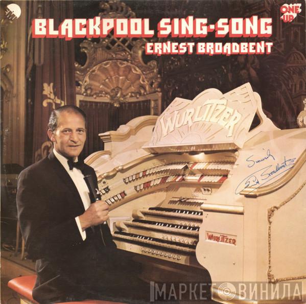 Ernest Broadbent - Blackpool Sing-Song