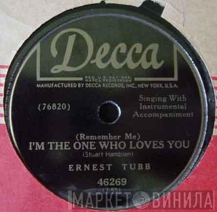  Ernest Tubb  - (Remember Me) I'm The One Who Loves You / I Need Attention Bad