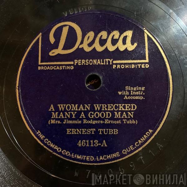  Ernest Tubb  - A Woman Has Wrecked Many A Good Man / A Lonely Heart Knows