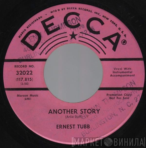 Ernest Tubb  - Another Story / There's No Room In My Heart (For The Blues)