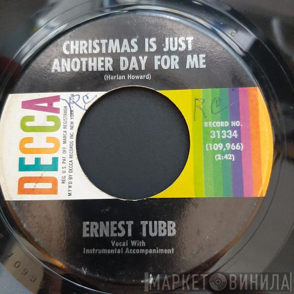  Ernest Tubb  - Christmas Is Just Another Day For Me / Rudolph The Red-Nosed Reindeer