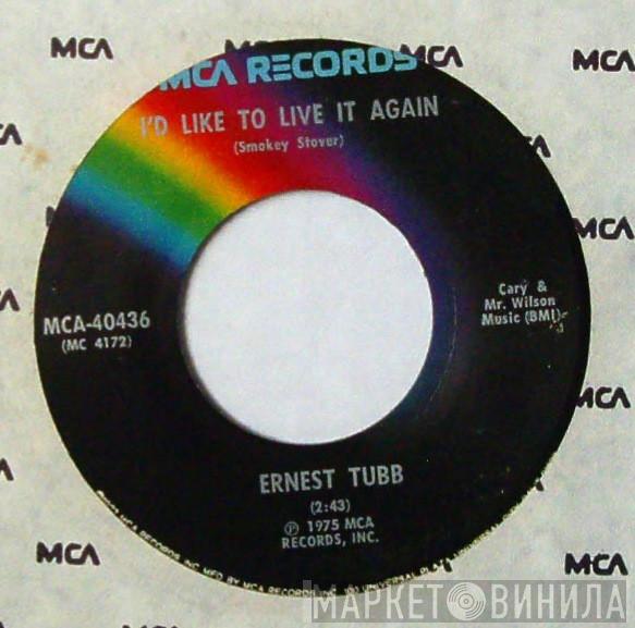  Ernest Tubb  - I'd Like To Live It Again / If You Don't Quit Checkin' On Me