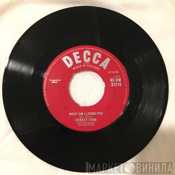  Ernest Tubb  - What Am I Living For / Goodbye Sunshine Hello Blues