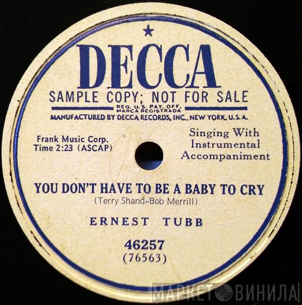  Ernest Tubb  - You Don't Have To Be A Baby To Cry / G-I-R-L Spells Trouble