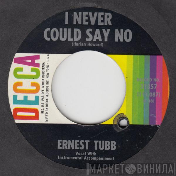  Ernest Tubb  - I Never Could Say No