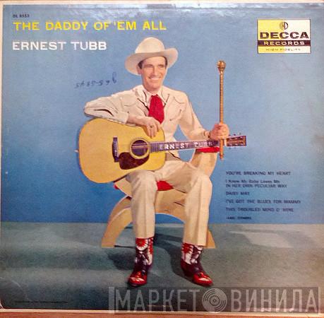  Ernest Tubb  - The Daddy Of 'Em All