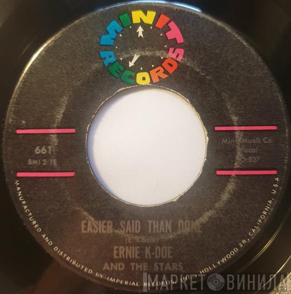 Ernie K-Doe, The Stars  - Easier Said Than Done / Be Sweet