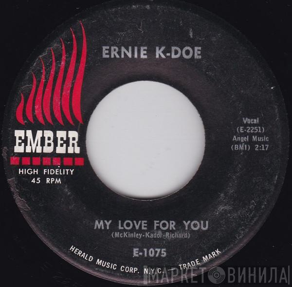 Ernie K-Doe - My Love For You / Shirley's Tuff