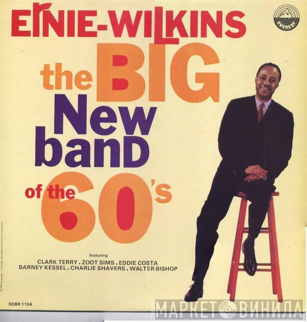 Ernie Wilkins - The Big New Band Of The 60's