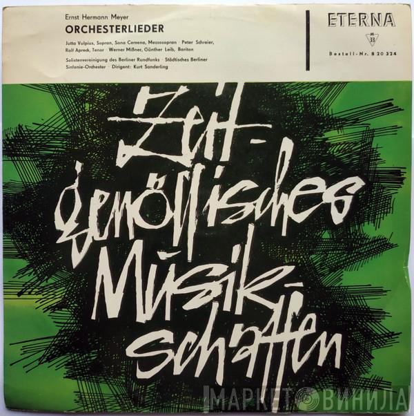 , Ernst Hermann Meyer , Jutta Vulpius , Soňa Červená , Peter Schreier , Rolf Apreck , Werner Mißner , Günther Leib , Solistenvereinigung des Berliner Rundfunks , Berliner Sinfonie Orchester  Kurt Sanderling  - Orchesterlieder