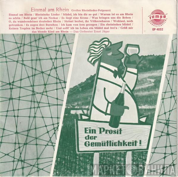  Ernst Jäger Und Sein Orchester  - Einmal Am Rhein - Großes Rheinlieder-Potpourri