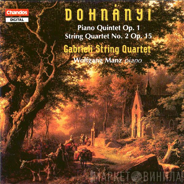 Ernst von Dohnányi, The Gabrieli String Quartet, Wolfgang Manz - Piano Quintet Op. 1 / String Quartet No. 2 Op. 15