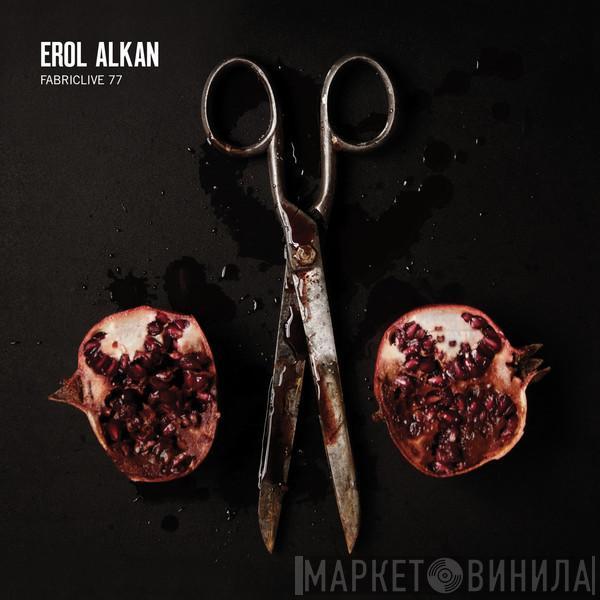Erol Alkan - Fabriclive 77
